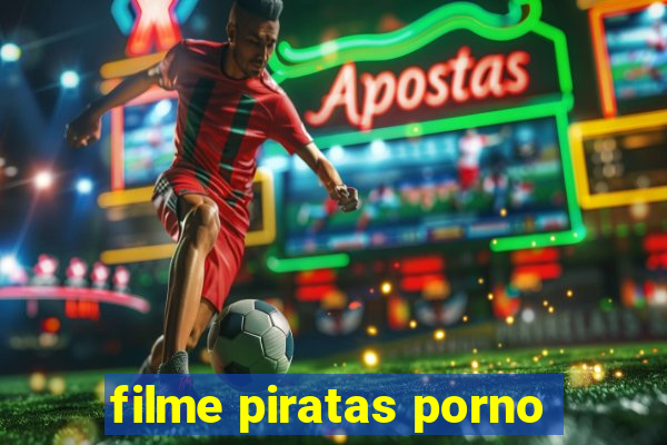 filme piratas porno